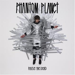 <i>Raise the Dead</i> 2008 studio album by Phantom Planet