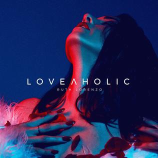 <i>Loveaholic</i> (album) 2018 studio album by Ruth Lorenzo