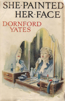 <i>She Painted Her Face</i> 1937 novel by Dornford Yates