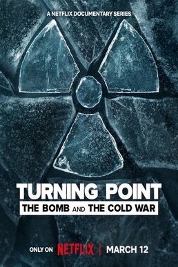 <i>Turning Point: The Bomb And The Cold War</i> 2024 American documentary