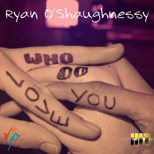 Who Do You Love? (Ryan OShaughnessy song) 2013 song by Ryan OShaughnessy