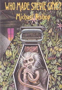 <i>Who Made Stevie Crye?</i> 1984 novel by Michael Bishop