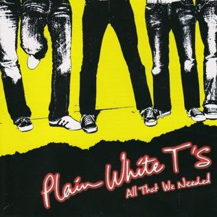 <i>All That We Needed</i> 2005 studio album by Plain White Ts