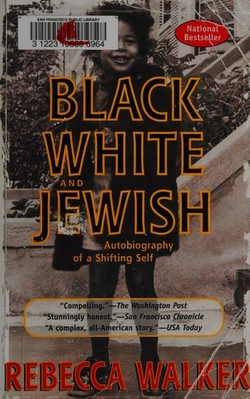 <i>Black, White, and Jewish</i> 2002 autobiography by Rebecca Walker