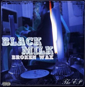 <i>Broken Wax</i> 2006 EP by Black Milk