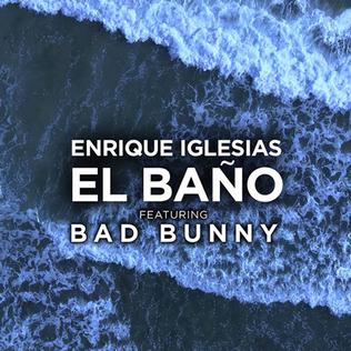 El Baño 2018 single by Enrique Iglesias featuring Bad Bunny