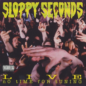 <i>Live: No Time for Tuning</i> 1996 live album by Sloppy Seconds