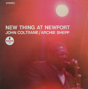 <i>New Thing at Newport</i> 1965 live album by John Coltrane and Archie Shepp