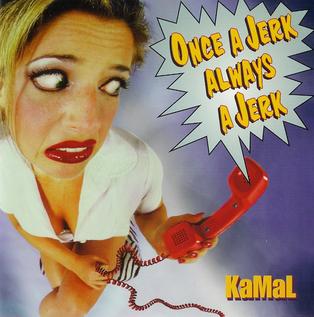 <i>Once a Jerk, Always a Jerk</i> 2000 studio album by Kamal Ahmed