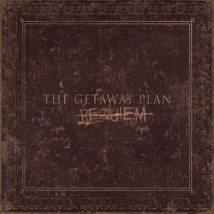 <i>Requiem</i> (The Getaway Plan album) 2011 studio album by The Getaway Plan