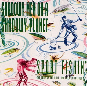 <i>Sport Fishin: The Lure of the Bait, The Luck of the Hook</i> 1993 studio album by Shadowy Men on a Shadowy Planet