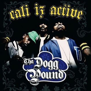 <i>Cali Iz Active</i> 2006 studio album by Tha Dogg Pound