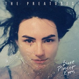 File:The Preatures - Blue Planet Eyes album cover.jpg