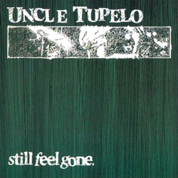 <i>Still Feel Gone</i> 1991 studio album by Uncle Tupelo