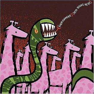 <i>Everywhere, and Right Here</i> 2004 studio album by The Six Parts Seven