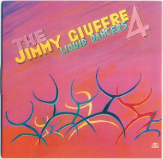 <i>Liquid Dancers</i> 1991 studio album by The Jimmy Giuffre 4