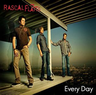 <span class="mw-page-title-main">Every Day (Rascal Flatts song)</span> 2008 single by Rascal Flatts