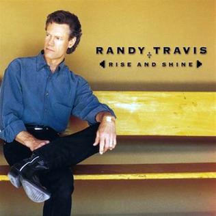 <i>Rise and Shine</i> (Randy Travis album) 2002 studio album by Randy Travis