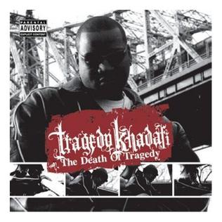 <i>The Death of Tragedy</i> (Tragedy Khadafi album) 2007 studio album by Tragedy Khadafi