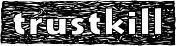 File:Trustkill logo.jpg