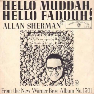 <span class="mw-page-title-main">Hello Muddah, Hello Fadduh (A Letter from Camp)</span> 1963 novelty song by Allan Sherman