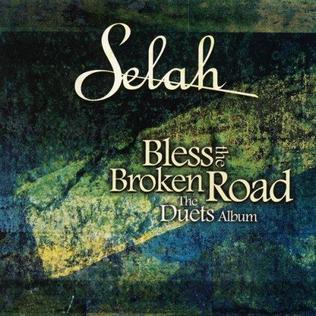 <i>Bless the Broken Road: The Duets Album</i> 2006 studio album by Selah