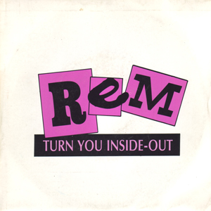 Turn You Inside-Out 1988 song by R.E.M.