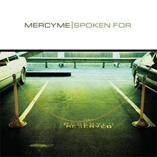 <i>Spoken For</i> 2002 studio album by MercyMe