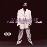 <i>This Is the Life I Lead</i>2002 studio album by Daz Dillinger