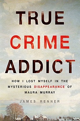 <i>True Crime Addict</i> Book by James Renner