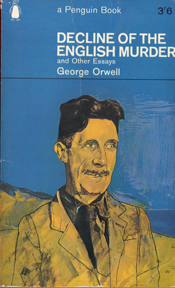 <i>Decline of the English Murder</i> Essay by George Orwell