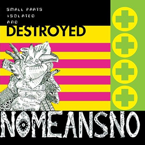 <i>Small Parts Isolated and Destroyed</i> 1988 studio album by Nomeansno
