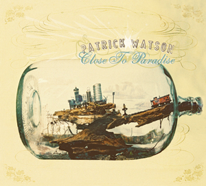 <i>Close to Paradise</i> 2006 studio album by Patrick Watson