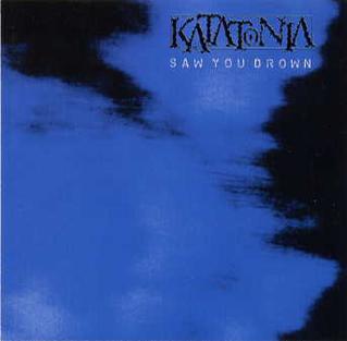 <i>Saw You Drown</i> 1998 EP by Katatonia