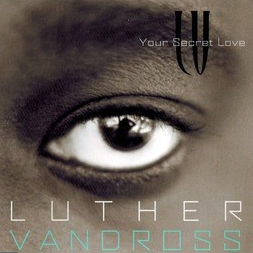 <span class="mw-page-title-main">Your Secret Love (song)</span> 1996 single by Luther Vandross