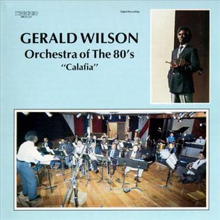 <i>Calafia</i> (album) 1985 studio album by Gerald Wilson Orchestra of the 80s