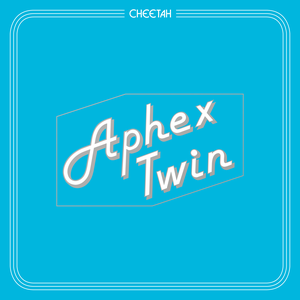 <i>Cheetah</i> (EP) 2016 EP by Aphex Twin