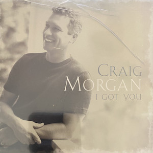 <span class="mw-page-title-main">I Got You (Craig Morgan song)</span> 2005 single by Craig Morgan