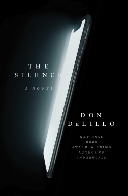 <i>The Silence</i> (novel) 2020 novel by Don DeLillo