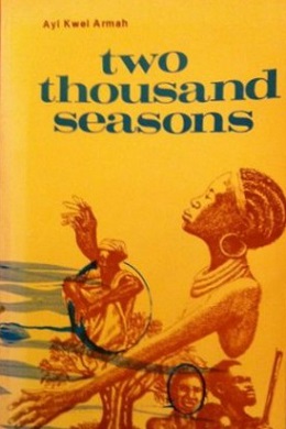 <i>Two Thousand Seasons</i> 1979 novel by Ayi Kwei Armah