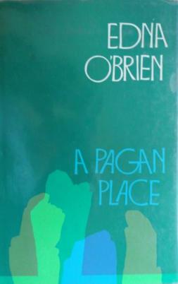 <i>A Pagan Place</i> (novel) Book by Edna OBrien