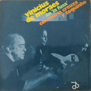 <i>En La Fusa con Maria Creuza y Toquinho</i> 1970 live album by Vinícius de Moraes & Toquinho