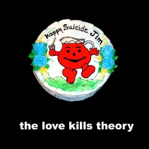 <i>Happy Suicide, Jim!</i> 2007 studio album by The Love Kills Theory