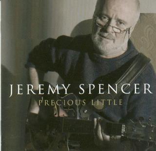 <i>Precious Little</i> 2006 studio album by Jeremy Spencer