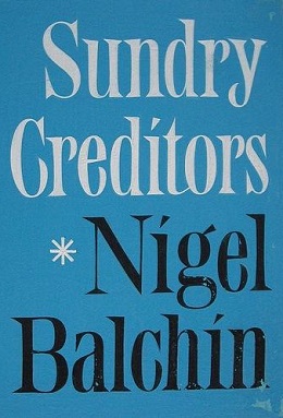 <i>Sundry Creditors</i> 1953 novel by Nigel Balchin
