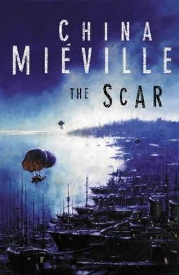 <i>The Scar</i> (novel) 2002 weird fantasy novel by China Miéville