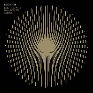 <i>The Tide Will Swallow Us Whole</i> 2008 studio album by Trenches