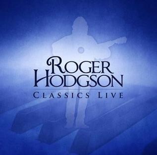 <i>Classics Live</i> (Roger Hodgson album) 2010 live album by Roger Hodgson