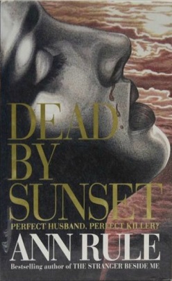 <i>Dead By Sunset</i> 1996 book by Ann Rule