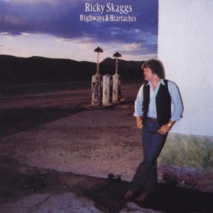 <i>Highways & Heartaches</i> (Ricky Skaggs album) album by Ricky Skaggs